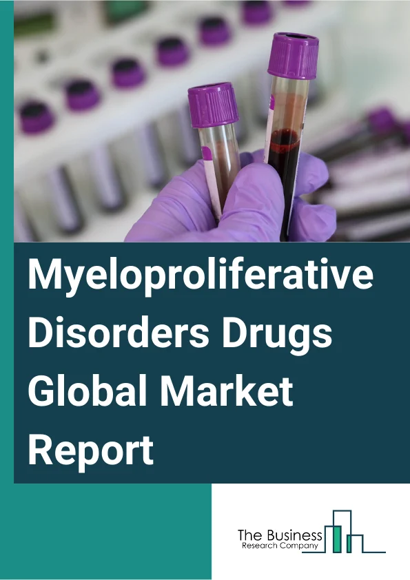Myeloproliferative Disorders Drugs Global Market Report 2024 – By Type (Primary Myelofibrosis, Polycythemia Vera (PV), Essential Thrombocythemia (ET), Chronic Eosinophilic Leukemia Or Hyper eosinophilic Syndrome (HES), Systemic Masto cytosis (SM)), By Drug Type (JAK2 Inhibitors, Anti-Neoplastics, Demethylation Agents, Imatinib Mesylate, Other Drug Types), By Route Of Administration (Oral, Parenteral, Other Routes Of Administration), By Distribution Channel (Hospital Pharmacy, Retail Stores, Drug Stores) – Market Size, Trends, And Global Forecast 2024-2033