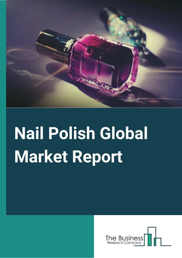 Global Nail Polish Market Report 2024