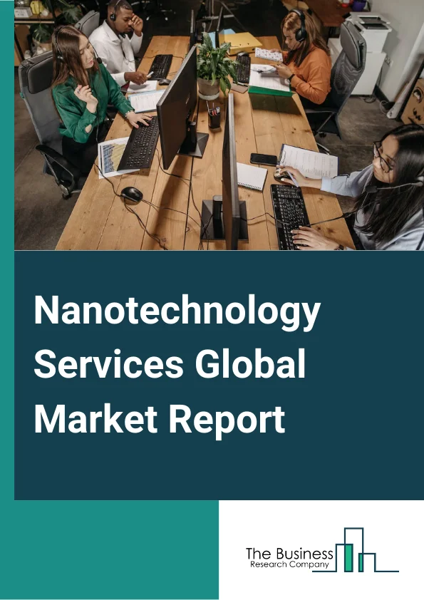 Nanotechnology Services Global Market Report 2023 – By Service (Research And Development, Information Tracking, Technology Scouting, Standardisation, Regulation Briefings, Other Services), By Application (Pharmaceuticals, Medical Equipment, Food and Beverages, IT, Other Applications), By Provider (Large Enterprise, Small and Medium Enterprise) – Market Size, Trends, And Global Forecast 2023-2032
