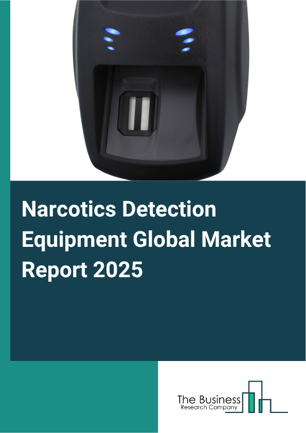 Global Narcotics Detection Equipment Market Report 2025