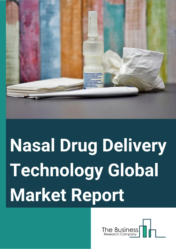Global Nasal Drug Delivery Technology Market Report 2024