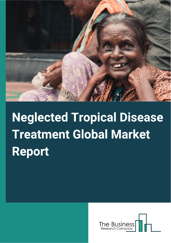 Global Neglected Tropical Disease Treatment Market Report 2025