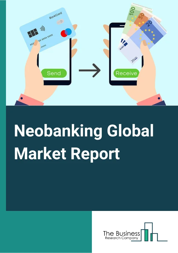 Neobanking Market Report 2023