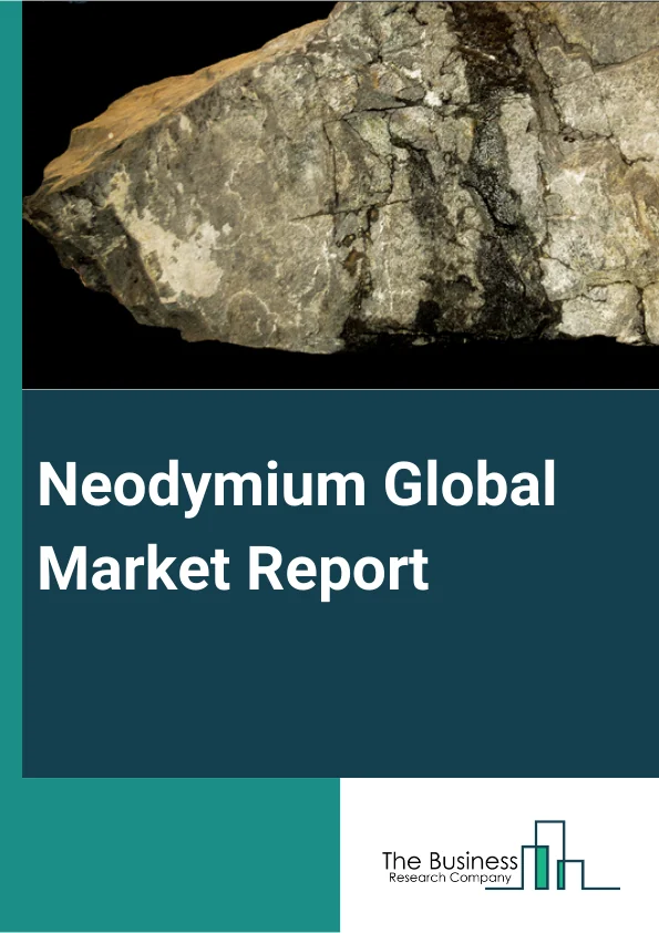 Neodymium Global Market Report 2023 