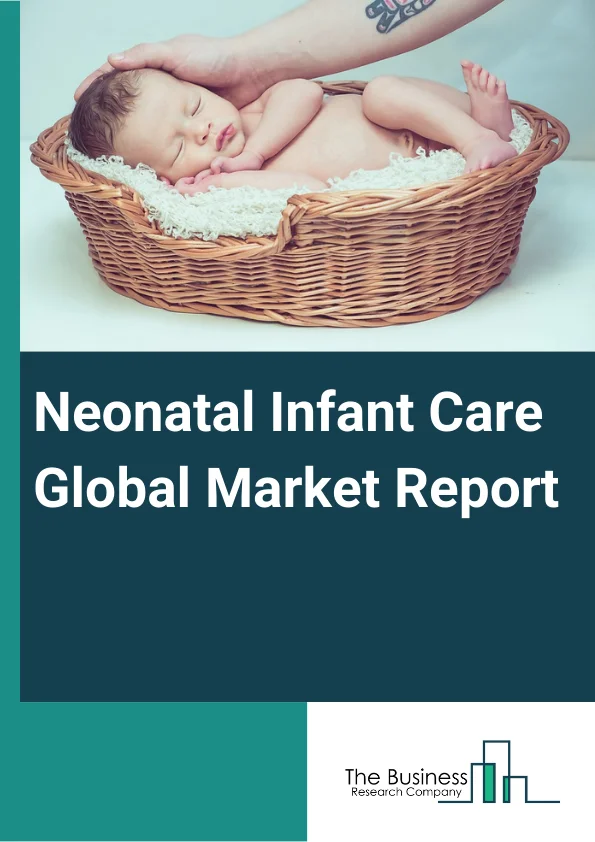 Neonatal Infant Care Market Report 2023
