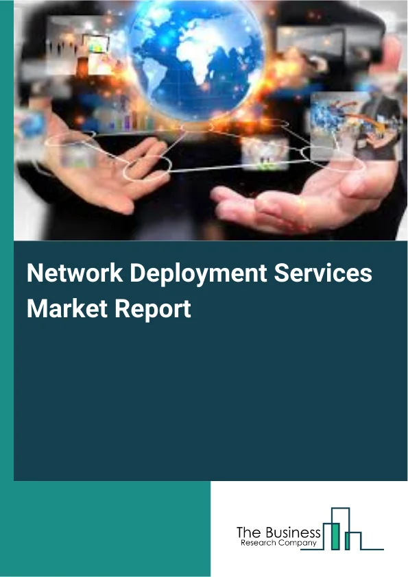 Network Deployment Services Market Report Infographic Image