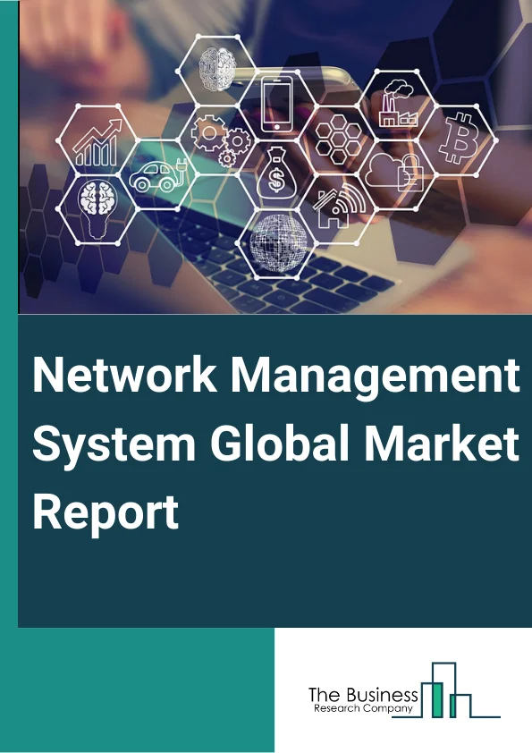 Network Management System Global Market Report 2023 – By Component (Platform, Solutions, Services), By Organization (Large Enterprises, Small and Medium Enterprises), By Deployment (On Premise, Cloud), By End User (Banking, Financial Services, And Insurance, Information Technology And Telecom, Healthcare, Media And Communication, Retail, Other End Users) – Market Size, Trends, And Global Forecast 2023-2032
