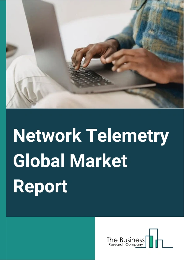 Global Network Telemetry Market Report 2025