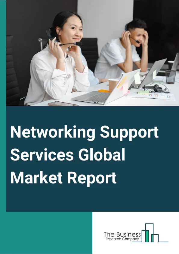 Networking Support Services Global Market Report 2025 – By Type (LAN-as-a-Service, WAN-as-a-Service), By Deployment Type (On-Premise, Cloud), By Organization Size (Small And Medium Enterprises (SMEs), Large Enterprises ), By End-User Industry (Banking, Financial Services And Insurance (BFSI), IT And Telecommunication, Government And Public Sector, Healthcare And Life Sciences, Manufacturing, Retail And Consumer Goods, Transportation And Logistics, Other End-User Industries) – Market Size, Trends, And Global Forecast 2025-2034