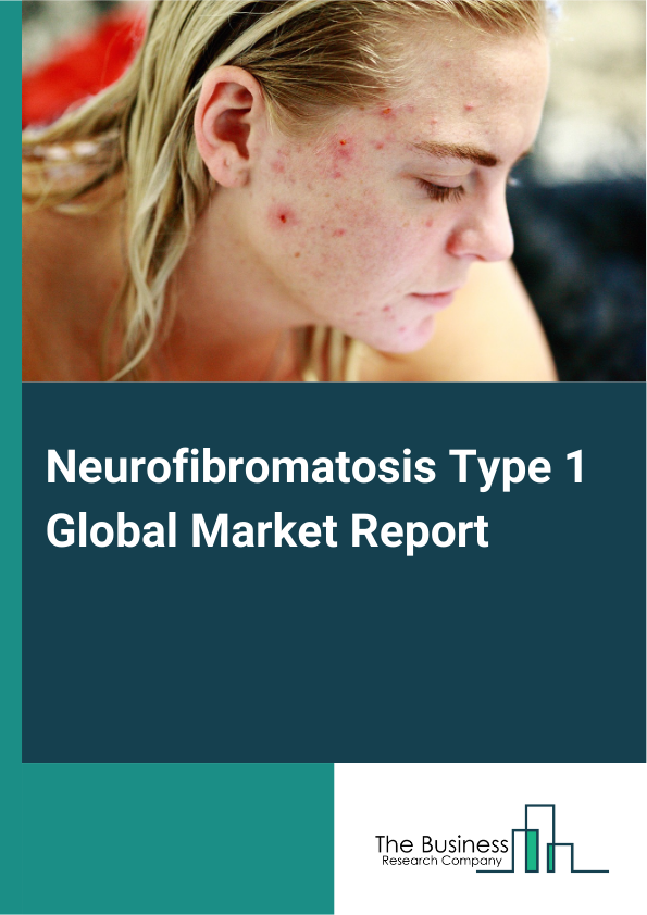 Global Neurofibromatosis Type 1 Market Report 2025