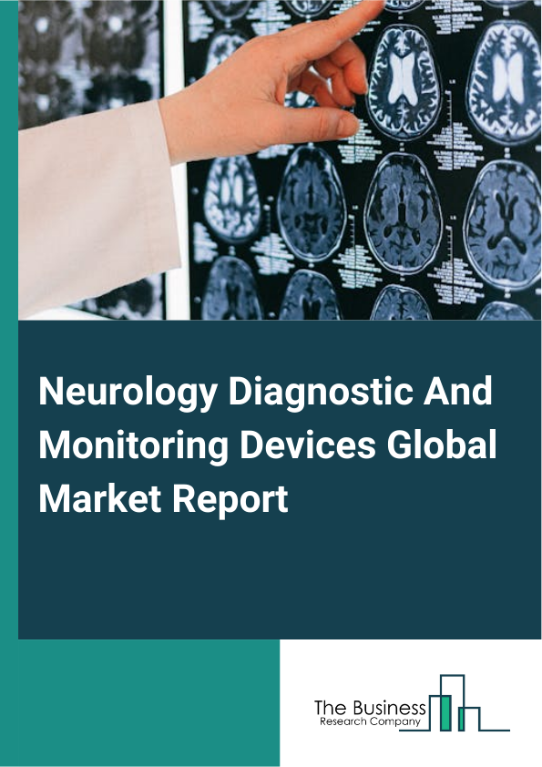 Global Neurology Diagnostic And Monitoring Devices Market Report 2025