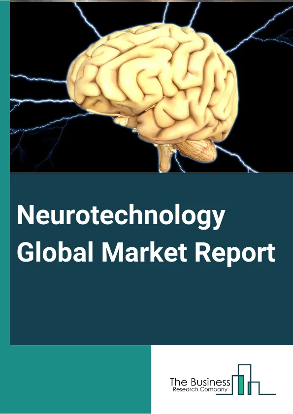 Neurotechnology Global Market Report 2023