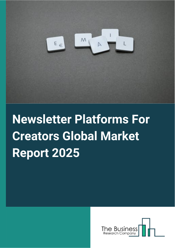 Newsletter Platforms For Creators Market Report Infographic Image