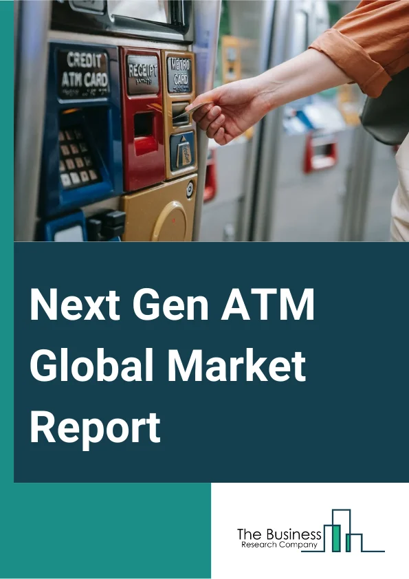 Global Next-Gen ATM Market Report 2025