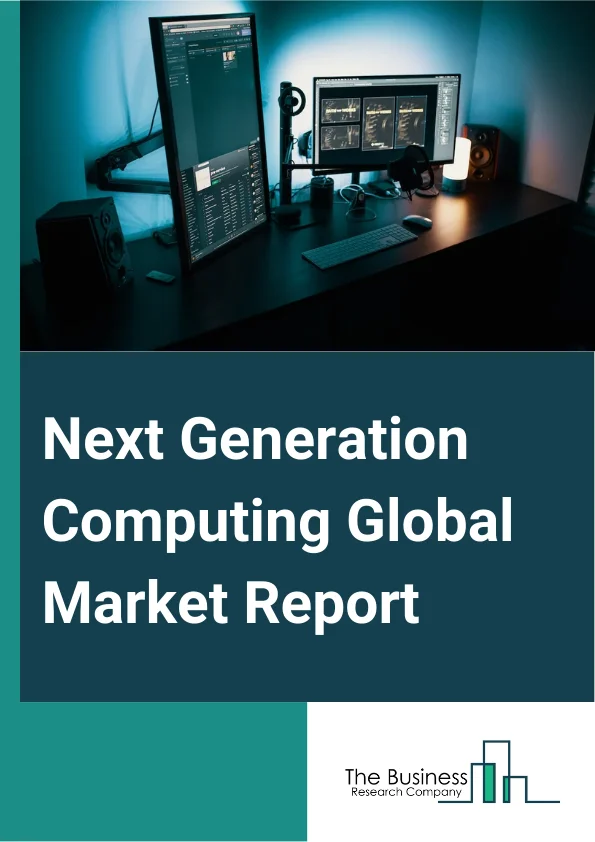 Next Generation Computing Global Market Report 2025 – By Type (High Performance Computing, Quantum Computing, Brain Type Computing, Approximate And Probabilistic Computing, Energy Efficiency Computing, Thermodynamic Computing, Memory Based Computing, Optical Computing, Edge Computing, Other Types), By Component (Hardware, Software, Solution), By Deployment (Cloud, On-Premise), By Enterprise Size (Small And Medium-Sized Enterprises (SMEs), Large Enterprises), By End-Use Industry (Banking, Financial Services And Insurance (BFSI), Energy and Power, Transportation And Logistics, Chemicals, Academic, Government, Information technology (IT) And Telecommunications, Healthcare, Space And Defense, Manufacturing) – Market Size, Trends, And Global Forecast 2025-2034