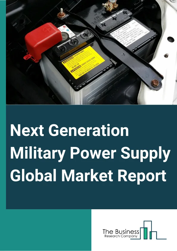 Next Generation Military Power Supply Global Market Report 2024 – By Components (Software, Hardware), By Type (Programmable, Non- Programmable), By Wattage (500W to 1000W, 1001W to 5000W, 5001W to 10000W, 10001W to 20000W), By System (Integrated Power Supply, Discrete Power Supply), By End User (Aerial, Naval, Land) – Market Size, Trends, And Global Forecast 2024-2033