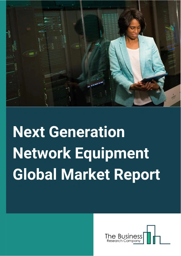 Next Generation Network Equipment Global Market Report 2025 – By Type (High-Fiber Copper Cables, Broadband Wireless, Broadband Devices Over Power Lines), By Applications (File Sharing, Internet Video, IPTV (Internet Protocol Television) And Video on Demand, Gaming, Web Data), By End-Users (Internet Service Provider, Telecom Service Provider, Government, Other End-Users) – Market Size, Trends, And Global Forecast 2025-2034