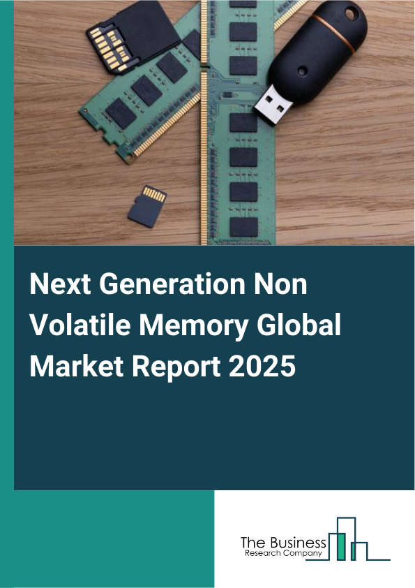 Global Next Generation Non Volatile Memory Market Report 2025