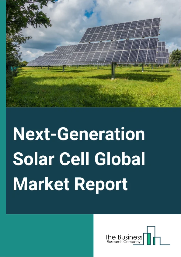 Global Next-Generation Solar Cell Market Report 2025