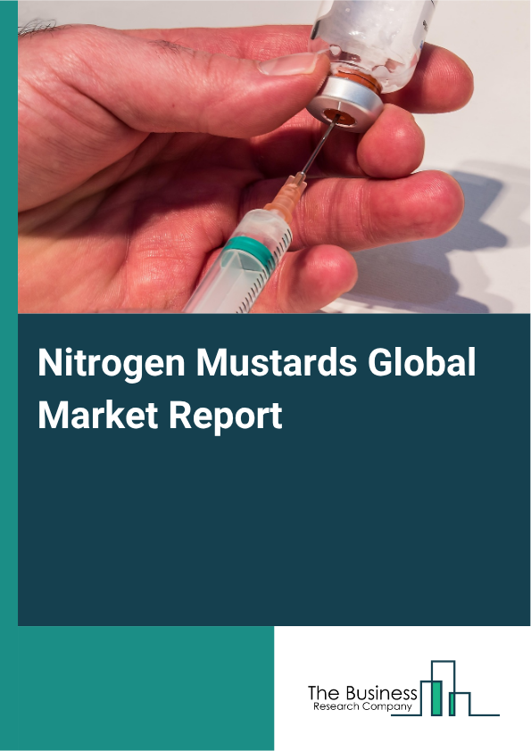 Global Nitrogen Mustards Market Report 2025