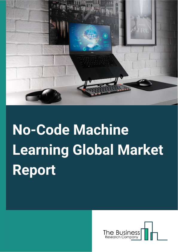 Global No-Code Machine Learning Market Report 2025