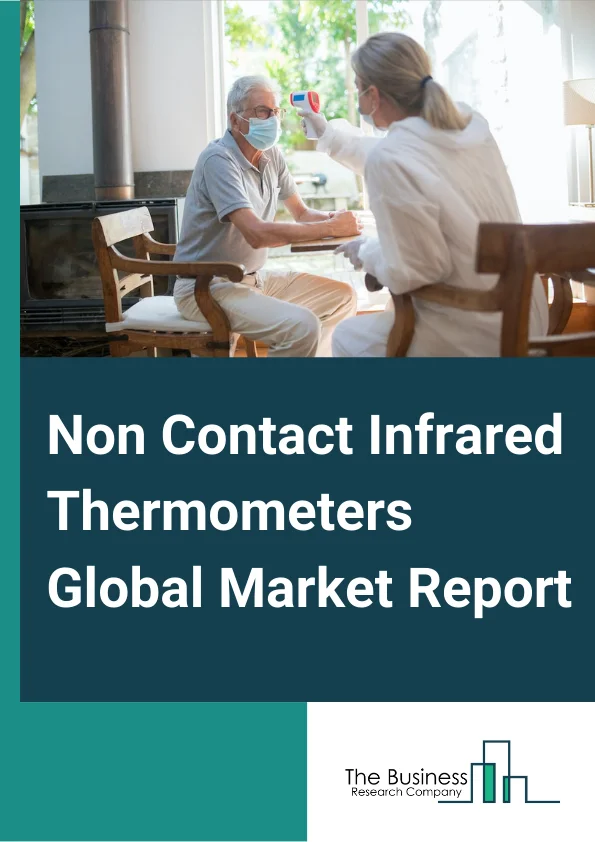 Non Contact Infrared Thermometers Global Market Report 2023 – By Product Type (Forehead, In-Ear, Multifunction), By Application (Veterinary, Medical), By Distribution Channel (Hospital Pharmacy, Retail Pharmacy, Online Sales) – Market Size, Trends, And Market Forecast 2023-2032