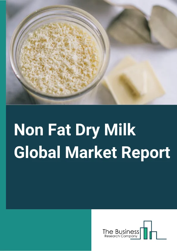 Non Fat Dry Milk Global Market Report 2024 – By Type( Spray Dried, Roller Dried), By Classification( High-Heat NFDM (Non Fat Dry Milk), Medium-Heat NFDM (Non Fat Dry Milk), Low-Heat NFDM (Non Fat Dry Milk)), By Variety( Almond NFDM (Non Fat Dry Milk), Coconut NFDM (Non Fat Dry Milk), Soy NFDM (Non Fat Dry Milk), Other Varieties ), By Function( Browning Or Color, Emulsification, Foaming, Water Binding, Flavor ), By End-User( Residential, Commercial) – Market Size, Trends, And Global Forecast 2024-2033