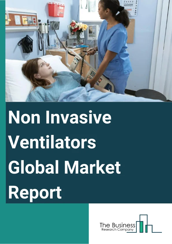 Global Non Invasive Ventilators Market Report 2024