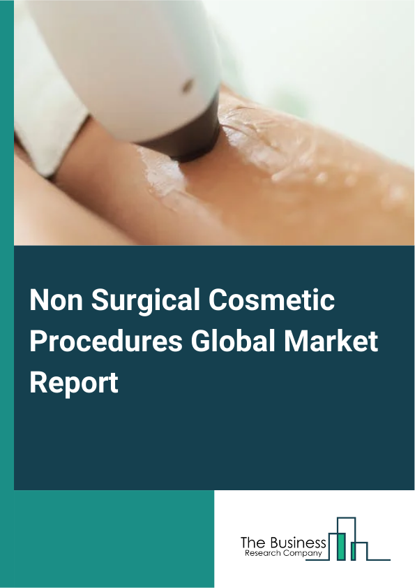 Non-Surgical Cosmetic Procedures Global Market Report 2025 – By Technique (Botulinum Toxins, Hyaluronic Acid-Based Derma Fillers, Hair Removal, Other Techniques), By Gender (Women, Men), By End User (Hospitals Or Surgery...