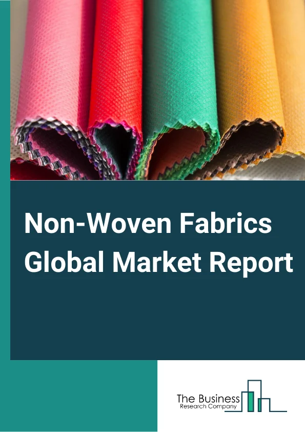 Non-Woven Fabrics Global Market Report 2024 – By Technology (Spunbond, Wet Laid, Dry Laid, Air laid), By Product (Polyester, Polypropylene, Nylon), By End User (Industrial, Hygiene Industry, Agriculture) – Market Size, Trends, And Global Forecast 2024-2033