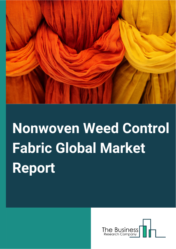 Global Nonwoven Weed Control Fabric Market Report 2025