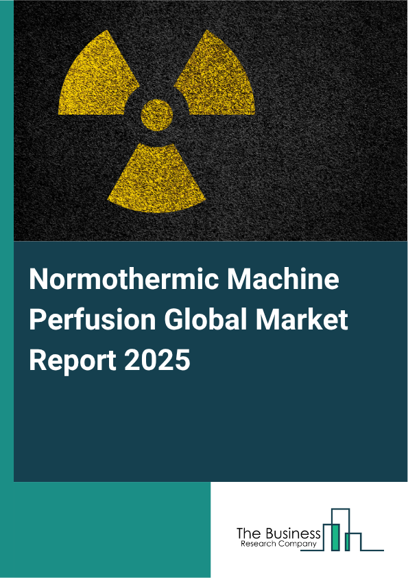 Global Normothermic Machine Perfusion Market Report 2025