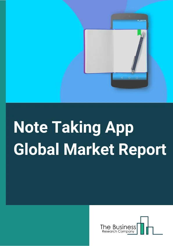 Note Taking App Global Market Report 2023
