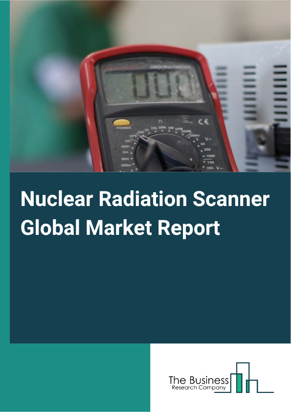 Global Nuclear Radiation Scanner Market Report 2025