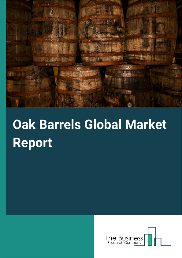 Global Oak Barrels Market Report 2025
