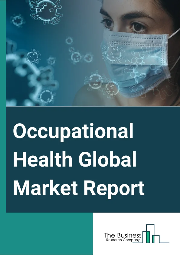 Occupational Health Global Market Report 2024 – By Type (Work Induced Stress, Asbestosis, Hearing Loss Due to Noise, Work-Related Backache, Disorders Caused Due to Chemicals and Vibrations, Other Types), By Downstream Industry (Employers, Professionals), By End User (Public Sector, Private Sector) – Market Size, Trends, And Global Forecast 2024-2033