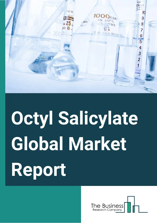 Octyl Salicylate Global Market Report 2025 – By Type (Colorless, Light Yellow), By Application (Perfume, Soap, Cosmetics, Sunscreens, Other Applications), By Distribution Channel (Online, Offline ), By End-User (Personal Care, Consumer Goods) – Market Size, Trends, And Global Forecast 2025-2034
