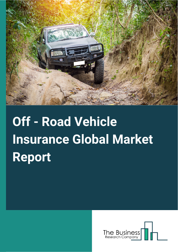 Off - Road Vehicle Insurance Market Report Infographic Image