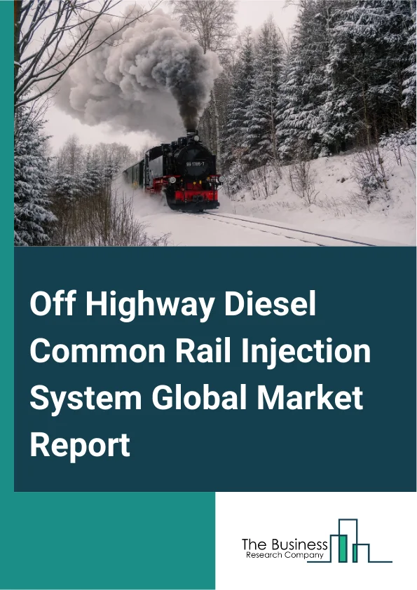 Global Off Highway Diesel Common Rail Injection System Market Report 2025