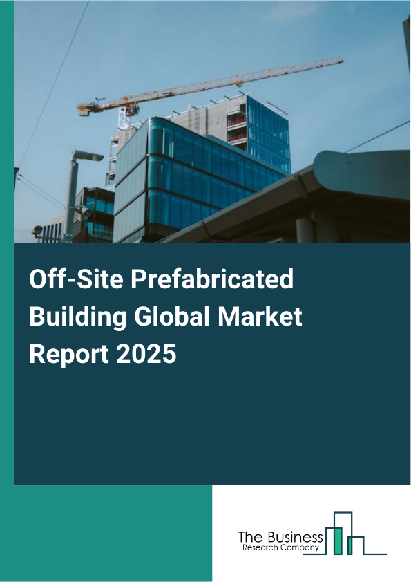 Global Off_Site Prefabricated Building Market Report 2025