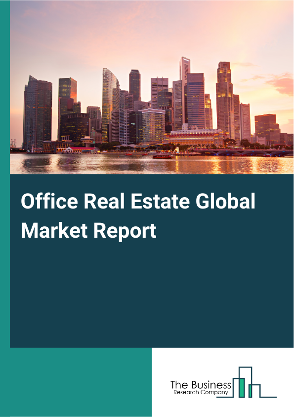 Global Office Real Estate Market Report 2025