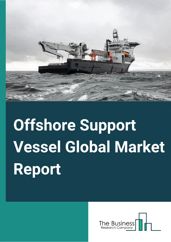 Offshore Support Vessel Global Market Report 2023 – By Type (Anchor handling tug supply vessels, Platform Support Vessels, Multipurpose Support Vessels, Emergency Response or Standby and Rescue Vessels, Crew Vessels, Seismic Vessels, Chase Vessels), By Service (Technical Services, Inspection and Survey, Other Services), By Water Depth (Shallow water, Deepwater, Ultra Deepwater), By Application (Oil and Gas Applications, Offshore Applications) – Market Size, Trends, And Global Forecast 2023-2032