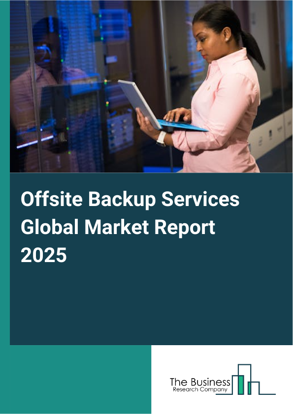 Global Offsite Backup Services Market Report 2025