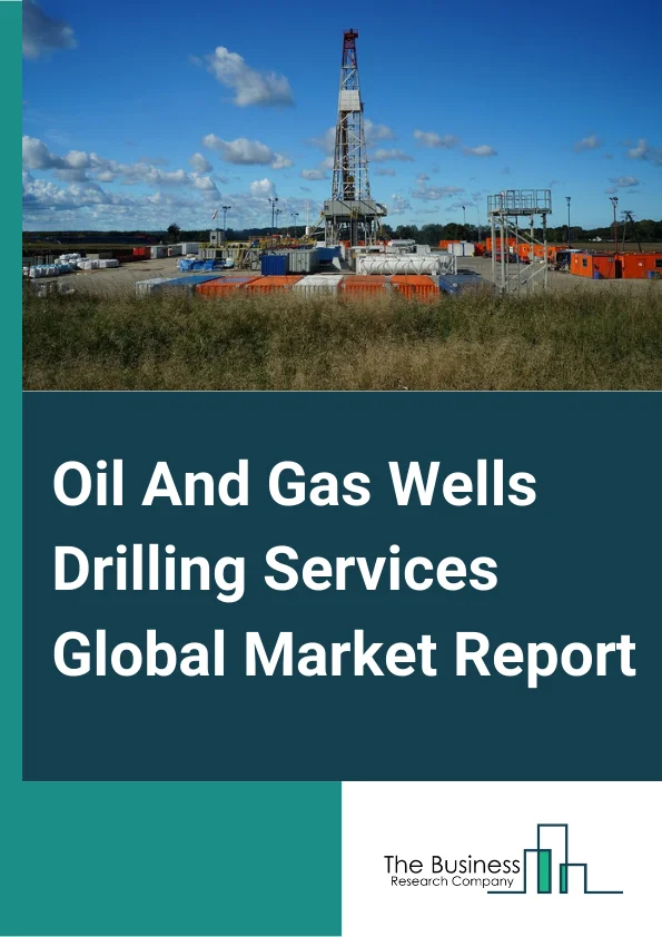 Oil And Gas Wells Drilling Services Global Market Report 2023 – By Type (Onshore Drilling Services, Offshore Drilling Services), By Service (Directional Drilling, Non Directional Drilling), By Machine Parts (Rigs, Pipes, Bits, Reamers, Other Machine Parts) – Market Size, Trends, And Global Forecast 2023-2032