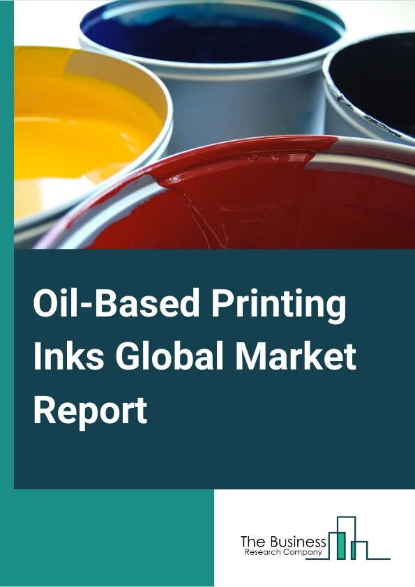 Oil-Based Printing Inks Global Market Report 2024 – By Type (Vegetable Oil-Based Printing Inks, Mineral Oil-Based Printing Inks), By Application (Marking and Coding, Package Printing, Signage), By End User Industry (Packaging, Print Media, Commercial Printing, Other End-Use Industries) – Market Size, Trends, And Global Forecast 2024-2033