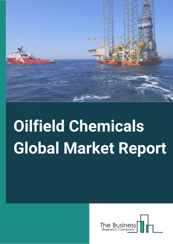Oilfield Chemicals Market Report 2023 