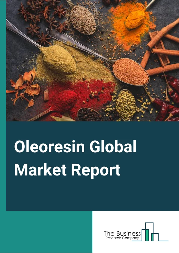 Global Oleoresin Market Report 2024