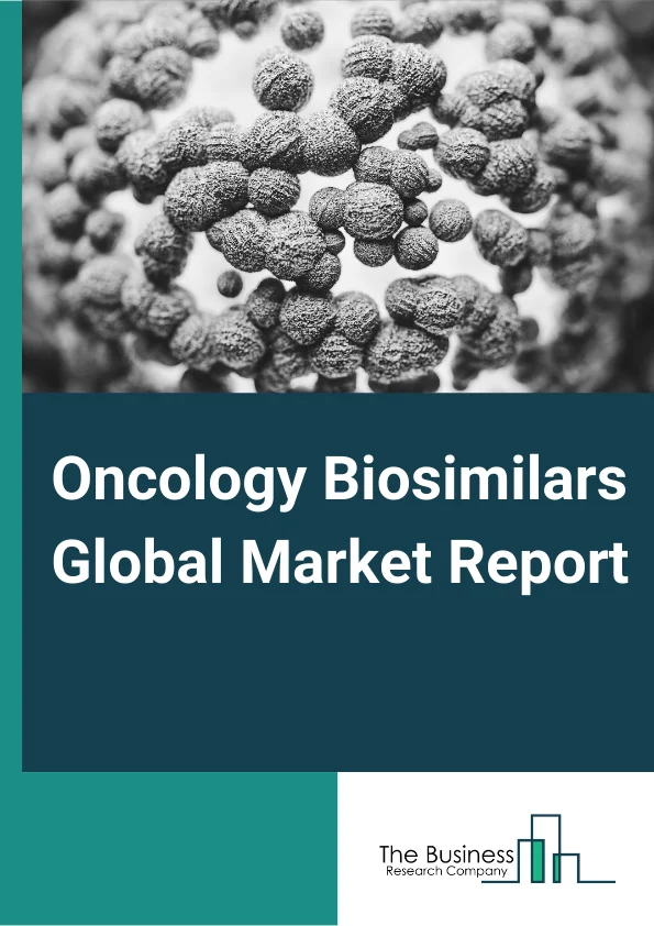 Oncology Biosimilars Market Report 2023