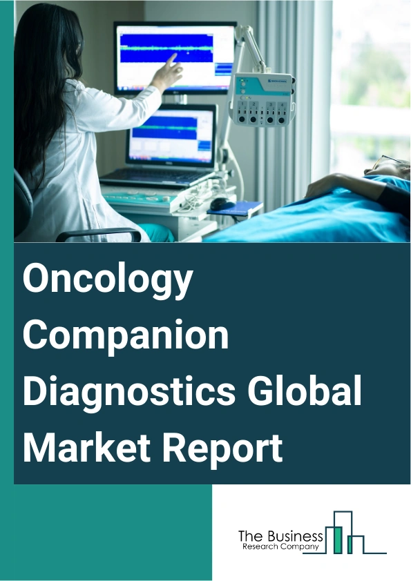 Global Oncology Companion Diagnostics Market Report 2025