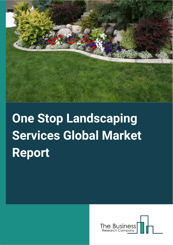 Global One Stop Landscaping Services Market Report 2025